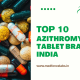 Top 10 Azithromycin Tablet Brands in India