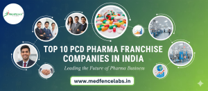 Top 10 PCD Pharma Franchise Companies in India